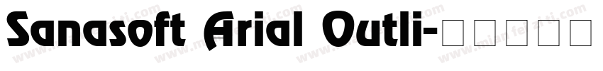 Sanasoft Arial Outli字体转换